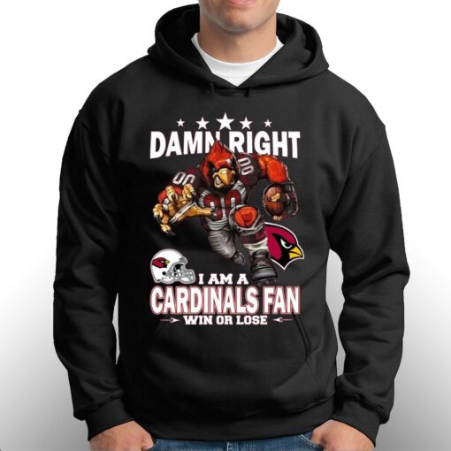 Damn Right I Am Arizona Cardinals Fan Win Or Lose Unisex T-shirt