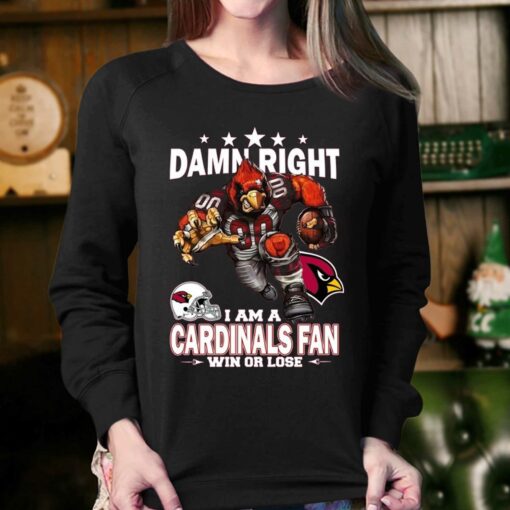 Damn Right I Am Arizona Cardinals Fan Win Or Lose Unisex T-shirt