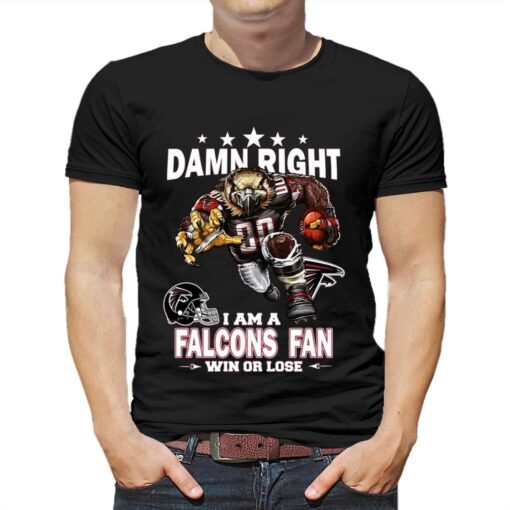 Damn Right I Am Atlanta Falcons Fan Win Or Lose Unisex T-shirt