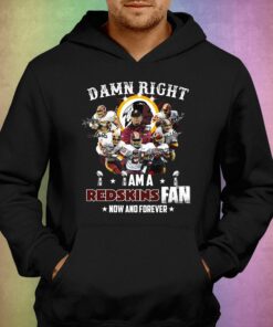Damn Right I Am Washington Commanders Redskins Fan Now And Forever T-shirt 2 Damn Right I Am Washington Commanders Redskins Fan Now And Forever T shirt 3