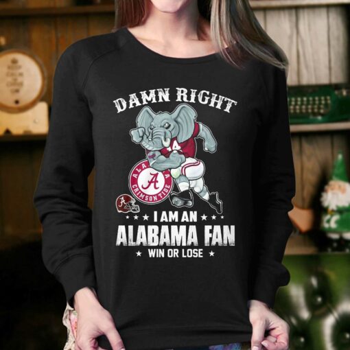 Damn Right Im Alabama Crimson Tide Fan Win Or Lose Unisex T-shirt