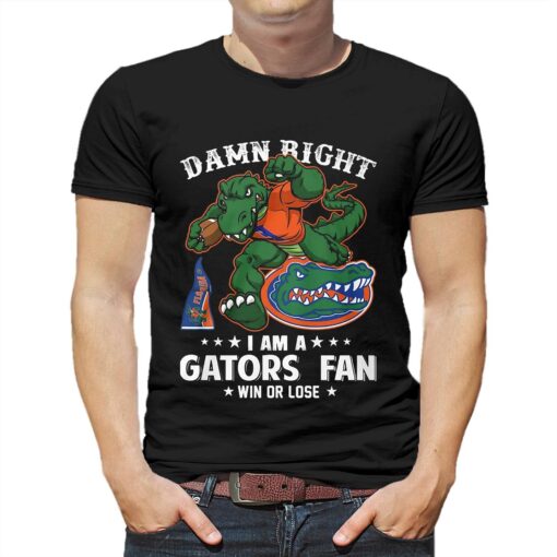 Damn Right Im Florida Gators Fan Win Or Lose Unisex T-shirt