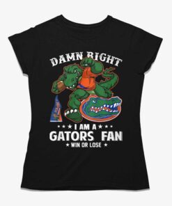 Damn Right Im Florida Gators Fan Win Or Lose Unisex T-shirt Damn Right Im Florida Gators Fan Win Or Lose Unisex T-shirt