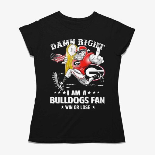 Damn Right Im Georgia Bulldogs Fan Win Or Lose Unisex T-shirt