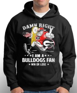 Damn Right Im Georgia Bulldogs Fan Win Or Lose Unisex T shirt 3