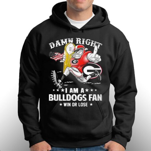 Damn Right Im Georgia Bulldogs Fan Win Or Lose Unisex T-shirt