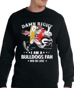 Damn Right Im Georgia Bulldogs Fan Win Or Lose Unisex T shirt 4