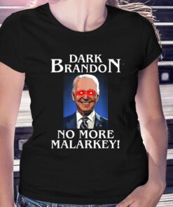 Dark Brandon No More Malarkey T-shirt Dark Brandon No More Malarkey T-shirt