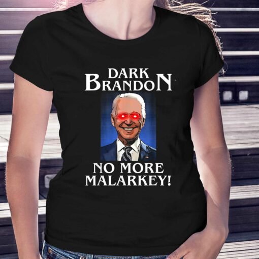 Dark Brandon No More Malarkey T-shirt