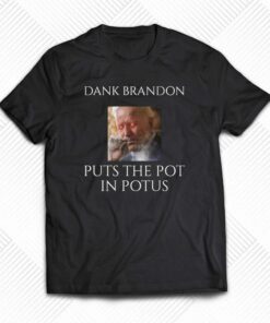 Dark Brandon Puts The Pot In Potus T-shirt Dark Brandon Puts The Pot In Potus T-shirt