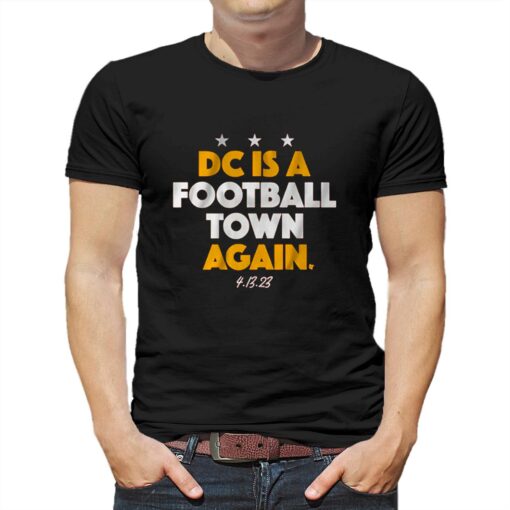 Dc Is A Football Town Again T-shirt