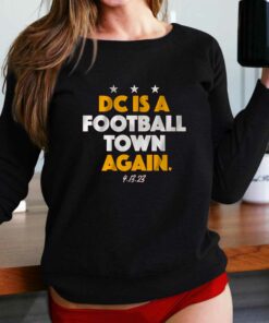 Dc Is A Football Town Again T-shirt Dc Is A Football Town Again T-shirt