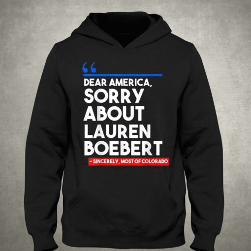 Dear America Sorry About Lauren Boebert T-shirt