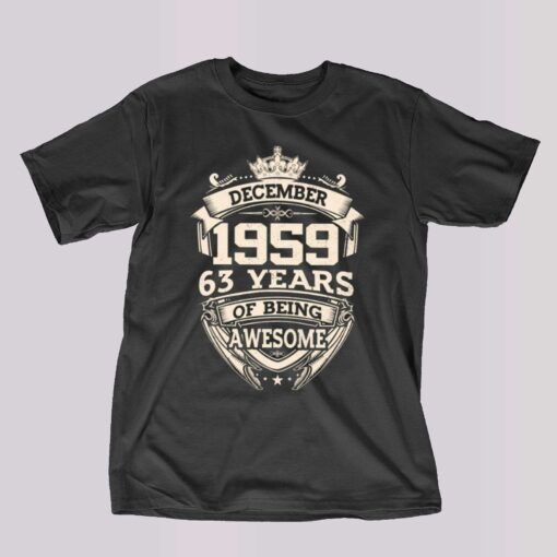 December 1959 63 Years Of Being Awesome T-shirt