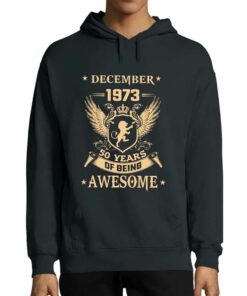 December 1973 50 Years Of Being Awesome T-shirt 2 December 1973 50 Years Of Being Awesome T shirt 3