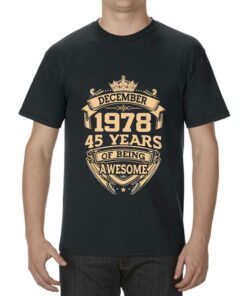 December 1978 45 Years Of Being Awesome Shirt 3 December 1978 45 Years Of Being Awesome Shirt 4