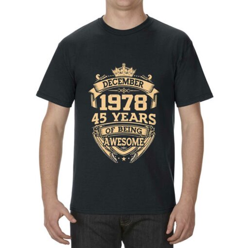 December 1978 45 Years Of Being Awesome Shirt