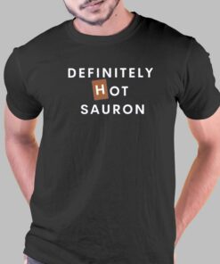 Definitely Hot Sauron T-shirt Definitely Hot Sauron T-shirt