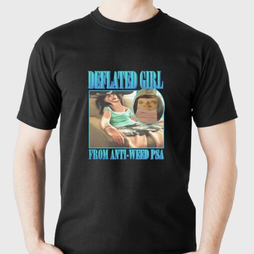 Deflated Girl From Anti-weed Psa T-shirt