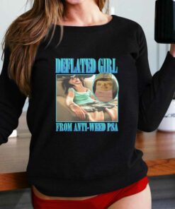 Deflated Girl From Anti-weed Psa T-shirt Deflated Girl From Anti-weed Psa T-shirt
