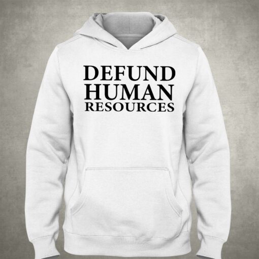 Defund Human Resources T-shirt