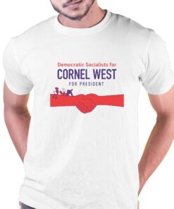 Democratic Socialists For Cornel West For President T-shirt Democratic Socialists For Cornel West For President T-shirt