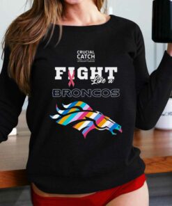Denver Broncos Crucial Catch Intercept Cancer Fight Like A Broncos T-shirt Denver Broncos Crucial Catch Intercept Cancer Fight Like A Broncos T-shirt