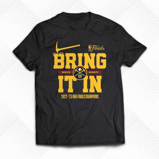 Denver Nuggets Bring It In 2023 Nba Finals Champions Shirt