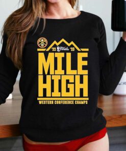 Denver Nuggets Mile High 2023 Western Conference Champions Shirt Denver Nuggets Mile High 2023 Western Conference Champions Shirt