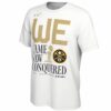 Denver Nuggets We Came We Saw We Conquered Champions T-shirt