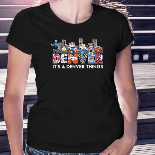 Denver Sports Teams Its A Denver Things Shirt