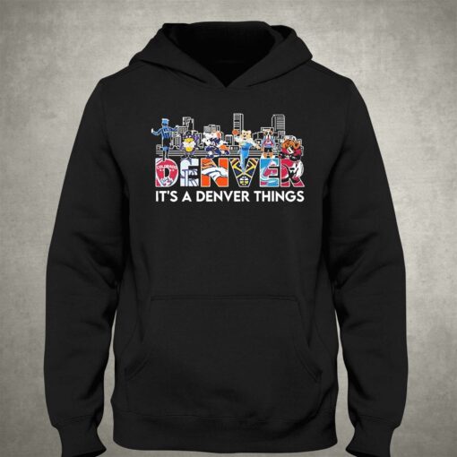 Denver Sports Teams Its A Denver Things Shirt