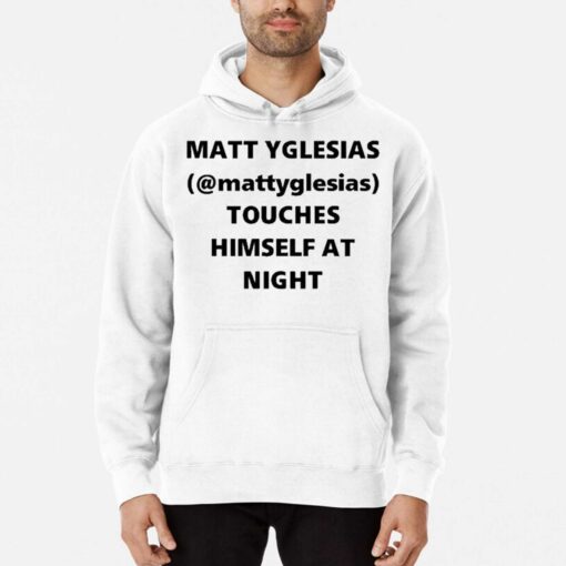 Design Matt Yglesias Mattyglesias Touches Himself At Night T-Shirt