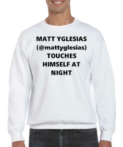 Design Matt Yglesias Mattyglesias Touches Himself At Night T-Shirt 3 Design Matt Yglesias Mattyglesias Touches Himself At Night T Shirt 4