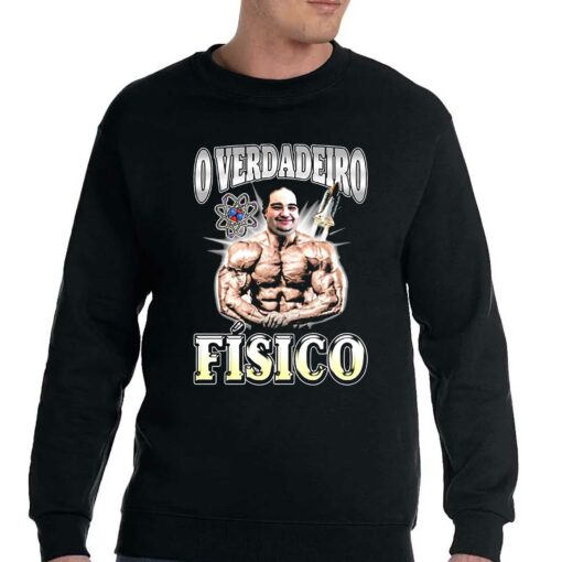 Desnort O Verdadeiro Fisico Shirt