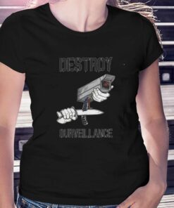 Destroy Surveillance Shirt T-shirt Destroy Surveillance Shirt T-shirt