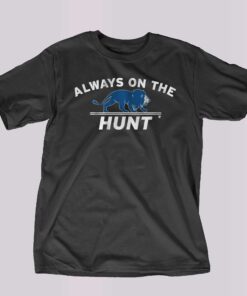 Detroit Always On The Hunt Shirt Detroit Always On The Hunt Shirt