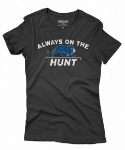 Detroit Always On The Hunt Shirt Detroit Always On The Hunt Shirt