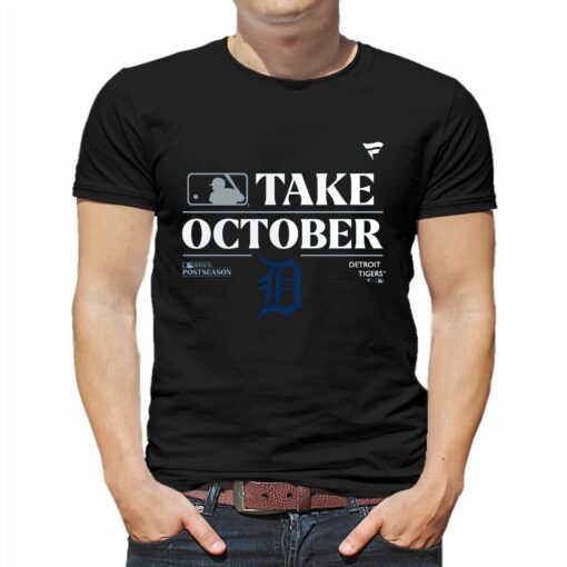 Detroit Tigers Take October Playoffs Postseason 2023 Shirt