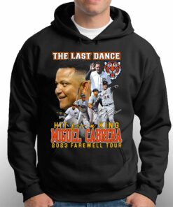 Detroit Tigers The Last Dance Hit For A King Miguel Cabrera 2023 Farewell Tour T-shirt 2 Detroit Tigers The Last Dance Hit For A King Miguel Cabrera 2023 Farewell Tour T shirt 3
