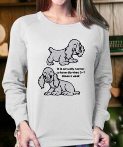 Diarrhea It Is Actually Normal To Have Diarrhea T-shirt 3 Diarrhea It Is Actually Normal To Have Diarrhea T shirt 4