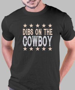 Dibs On The Cowboy Western Cowboy Country Music Shirt Dibs On The Cowboy Western Cowboy Country Music Shirt