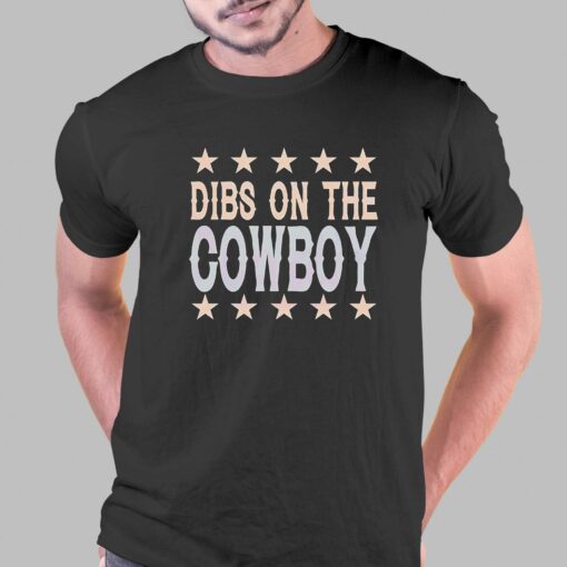 Dibs On The Cowboy Western Cowboy Country Music Shirt