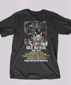 Dick Butkus 1942 – 2023 Chicago Bears 1965 – 1973 Pro Football Hall Of Fame T-shirt Dick Butkus 1942 – 2023 Chicago Bears 1965 – 1973 Pro Football Hall Of Fame T-shirt