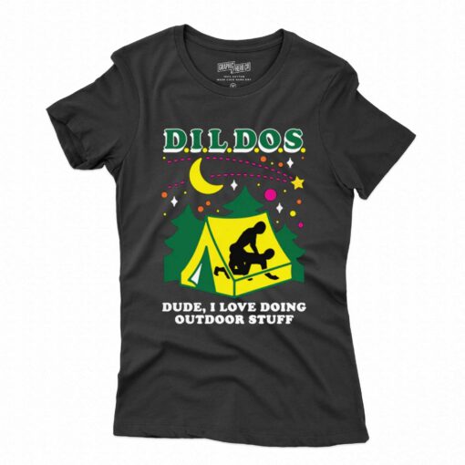 Dildos Dude I Love Doing Outdoor Stuff T-shirt