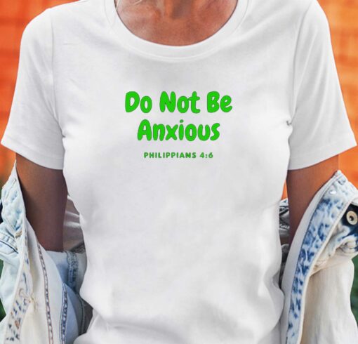 Do Not Be Anxiety Sweatshirt Philippians