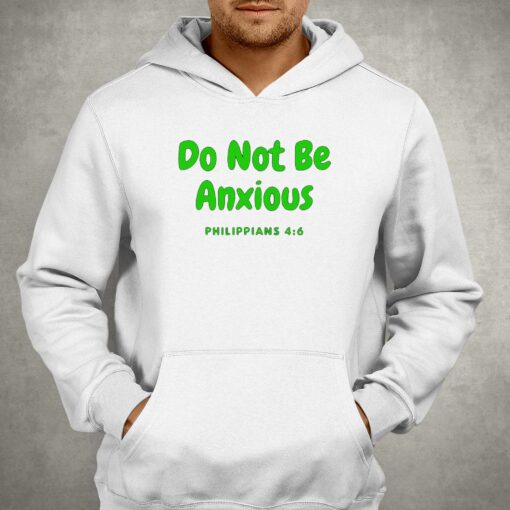 Do Not Be Anxiety Sweatshirt Philippians