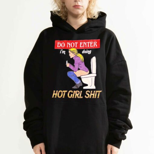 Do Not Enter Im Doing Hot Girl Shit T-shirt