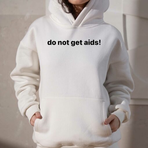 Do Not Get Aids Shirt