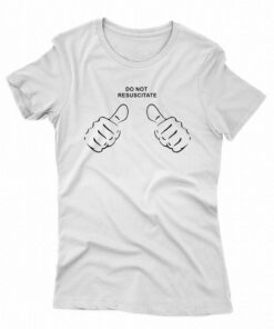 Do Not Resuscitate This Guy T-shirt